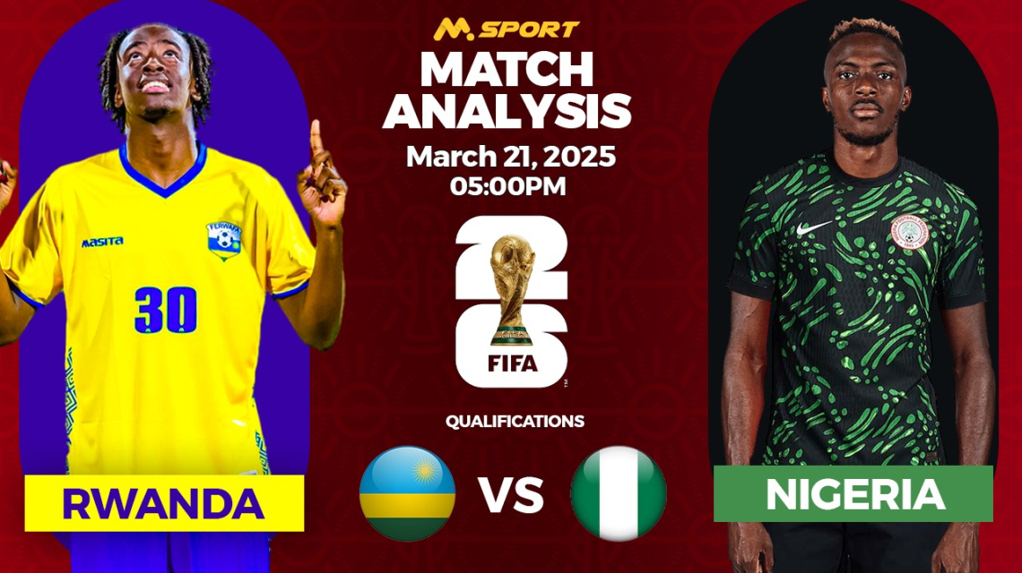 Rwanda vs Nigeria: Super Eagles Desperate for First Win in World Cup Qualifiers against “Masters”